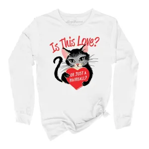 Is This Love Long Sleeve Tee